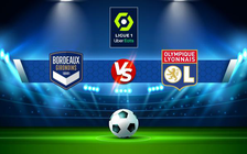 Trực tiếp bóng đá Bordeaux vs Lyon, Ligue 1, 02:45 06/12/2021