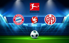 Trực tiếp bóng đá Bayern Munich vs Mainz, Bundesliga, 21:30 11/12/2021