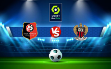 Trực tiếp bóng đá Rennes vs Nice, Ligue 1, 21:00 12/12/2021