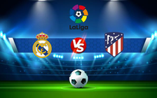 Trực tiếp bóng đá Real Madrid vs Atl. Madrid, LaLiga, 03:00 13/12/2021