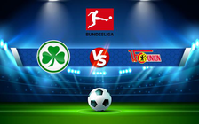 Trực tiếp bóng đá Greuther Furth vs Union Berlin, Bundesliga, 21:30 12/12/2021