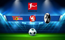 Trực tiếp bóng đá Union Berlin vs Freiburg, Bundesliga, 02:30 16/12/2021