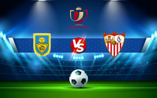Trực tiếp bóng đá Andratx vs Sevilla, Copa del Rey, 01:00 16/12/2021