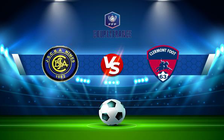 Trực tiếp bóng đá Bas d'Avignon vs Clermont, Coupe de France, 22:00 18/12/2021