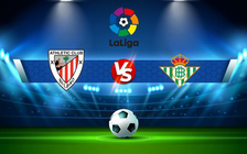 Trực tiếp bóng đá Ath Bilbao vs Betis, LaLiga, 22:15 19/12/2021
