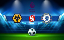 Trực tiếp bóng đá Wolves vs Chelsea, Premier League, 21:00 19/12/2021