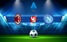 Trực tiếp bóng đá AC Milan vs Napoli, Serie A, 02:45 20/12/2021