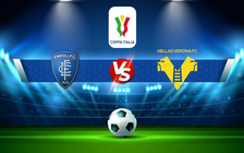 Trực tiếp bóng đá Empoli vs Verona, Coppa Italia, 21:00 15/12/2021