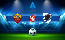 Trực tiếp bóng đá AS Roma vs Sampdoria, Serie A, 00:30 23/12/2021