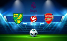 Trực tiếp bóng đá Norwich vs Arsenal, Premier League, 22:00 26/12/2021