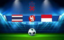 Trực tiếp bóng đá Thái Lan vs Indonesia, AFF Suzuki Cup , 19:30 01/01/2022