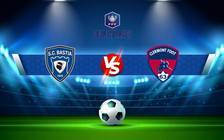 Trực tiếp bóng đá Bastia vs Clermont, Coupe de France, 22:00 02/01/2022