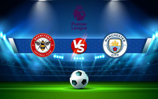 Trực tiếp bóng đá Brentford vs Manchester City, Premier League, 03:15 30/12/2021