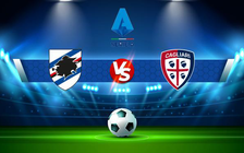 Trực tiếp bóng đá Sampdoria vs Cagliari, Serie A, 18:30 06/01/2022