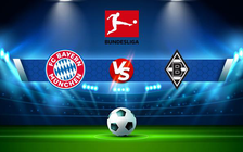 Trực tiếp bóng đá Bayern Munich vs B. Monchengladbach, Bundesliga, 02:30 08/01/2022