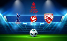 Trực tiếp bóng đá Tottenham vs Morecambe, FA Cup, 21:00 09/01/2022