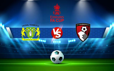 Trực tiếp bóng đá Yeovil vs Bournemouth, FA Cup, 00:45 09/01/2022