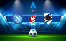 Trực tiếp bóng đá Napoli vs Sampdoria, Serie A, 22:30 09/01/2022