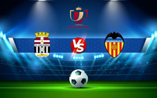 Trực tiếp bóng đá Cartagena vs Valencia, Copa del Rey, 22:00 05/01/2022