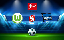 Trực tiếp bóng đá Wolfsburg vs Hertha Berlin, Bundesliga, 21:30 15/01/2022