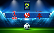 Trực tiếp bóng đá Reims vs Metz, Ligue 1, 21:00 16/01/2022