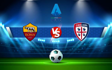 Trực tiếp bóng đá AS Roma vs Cagliari, Serie A, 00:00 17/01/2022