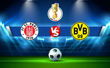 Trực tiếp bóng đá St. Pauli vs Dortmund, DFB Pokal, 02:45 19/01/2022