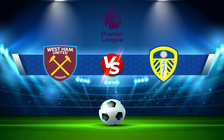 Trực tiếp bóng đá West Ham vs Leeds, Premier League, 21:00 16/01/2022