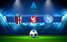 Trực tiếp bóng đá Bologna vs Napoli, Serie A, 00:30 18/01/2022