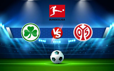 Trực tiếp bóng đá Greuther Furth vs Mainz, Bundesliga, 21:30 22/01/2022