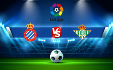 Trực tiếp bóng đá Espanyol vs Betis, LaLiga, 03:00 22/01/2022