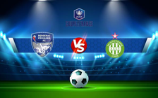 Trực tiếp bóng đá Bergerac vs St Etienne, Coupe de France, 00:30 31/01/2022