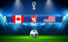 Trực tiếp bóng đá Canada vs USA, WC Concacaf, 03:05 31/01/2022