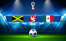 Trực tiếp bóng đá Jamaica vs Mexico, WC Concacaf, 07:00 28/01/2022