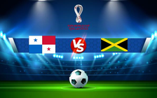 Trực tiếp bóng đá Panama vs Jamaica, WC Concacaf, 06:05 31/01/2022