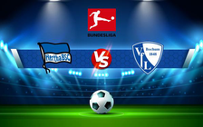 Trực tiếp bóng đá Hertha Berlin vs Bochum, Bundesliga, 02:30 05/02/2022