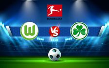 Trực tiếp bóng đá Wolfsburg vs Greuther Furth, Bundesliga, 23:30 06/02/2022