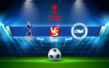Trực tiếp bóng đá Tottenham vs Brighton, FA Cup, 03:00 06/02/2022