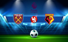 Trực tiếp bóng đá West Ham vs Watford, Premier League, 02:45 09/02/2022