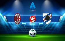 Trực tiếp bóng đá AC Milan vs Sampdoria, Serie A, 18:30 13/02/2022