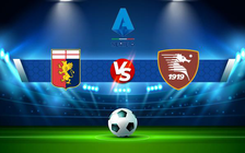 Trực tiếp bóng đá Genoa vs Salernitana, Serie A, 21:00 13/02/2022