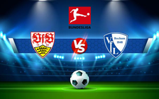 Trực tiếp bóng đá Stuttgart vs Bochum, Bundesliga, 21:30 19/02/2022