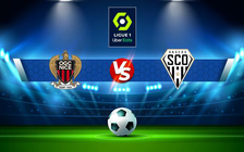 Trực tiếp bóng đá Nice vs Angers, Ligue 1, 19:00 20/02/2022