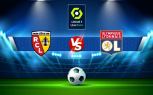 Trực tiếp bóng đá Lens vs Lyon, Ligue 1, 23:00 19/02/2022