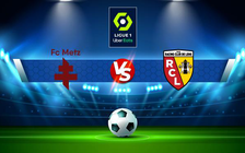 Trực tiếp bóng đá Metz vs Lens, Ligue 1, 21:00 13/03/2022