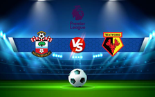 Trực tiếp bóng đá Southampton vs Watford, Premier League, 21:00 13/03/2022