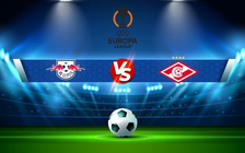 Trực tiếp bóng đá RB Leipzig vs Spartak Moscow, Europa League, 00:45 11/03/2022