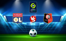 Trực tiếp bóng đá Lyon vs Rennes, Ligue 1, 23:05 13/03/2022