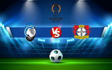Trực tiếp bóng đá Atalanta vs Bayer Leverkusen, Europa League, 03:00 11/03/2022