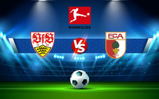 Trực tiếp bóng đá Stuttgart vs Augsburg, Bundesliga, 21:30 19/03/2022